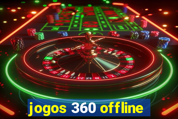 jogos 360 offline